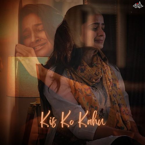 Kis Ko Kahu (From "Khudsar")