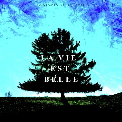 La vie est belle