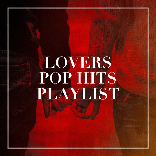 Lovers Pop Hits Playlist_poster_image