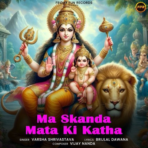 Ma Skanda Mata Ki Katha