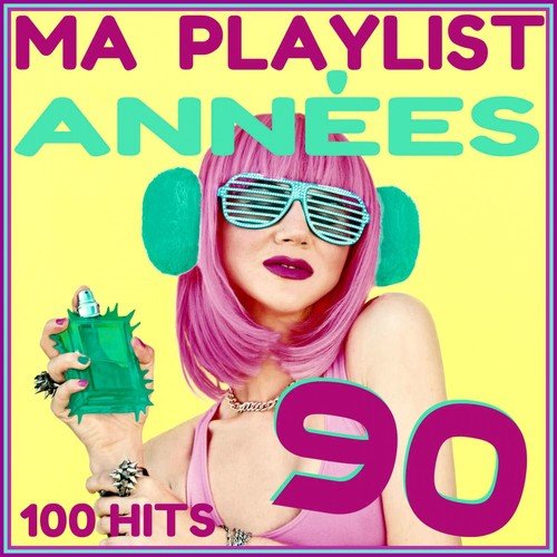 Ma playlist années 90 (100 hits)