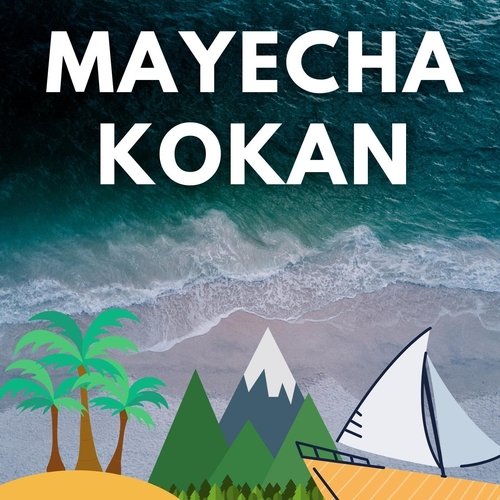 Mayecha Kokan