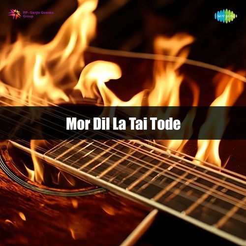 Mor Dil La Tai Tode