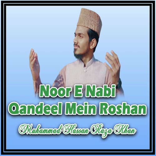 Noor E Nabi Qandeel Mein Roshan