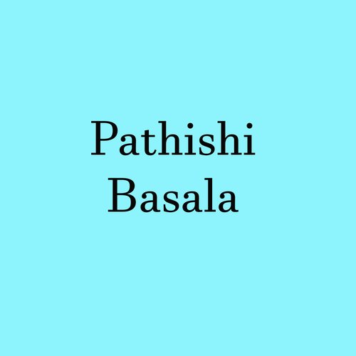 Pathishi Basala