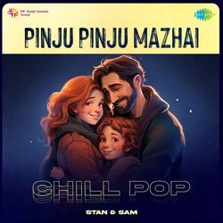 Pinju Pinju Mazhai - Chill Pop-Ny8zUjIIcVw