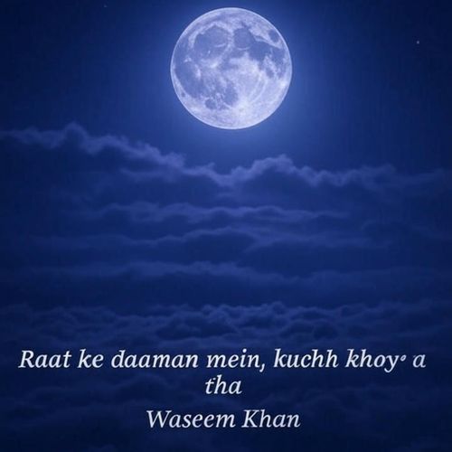Raat ke daaman mein, kuchh khoya sa tha (Waseem Khan)