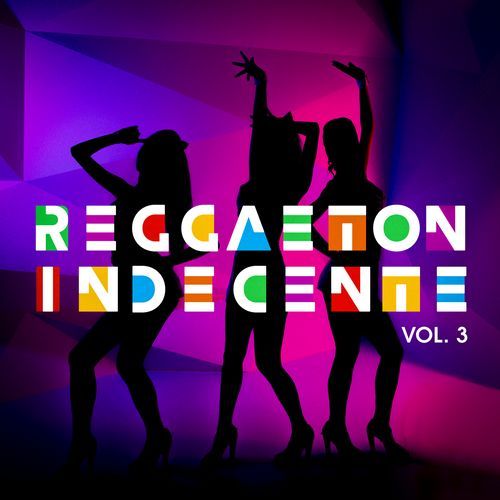 Reggaetón Indecente Vol. 3