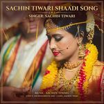 Sachin Tiwari Shaadi Song