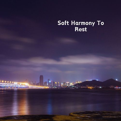 Soft Harmony To Rest_poster_image