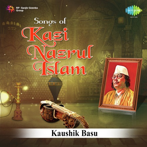 Songs Of Kazi Nazrul Islam By Kaushik Basu