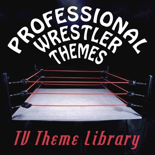 TV Theme Library - Professional Wrestler Themes_poster_image