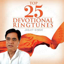 Top 25 Devotional Ringtunes: Jagjit Singh