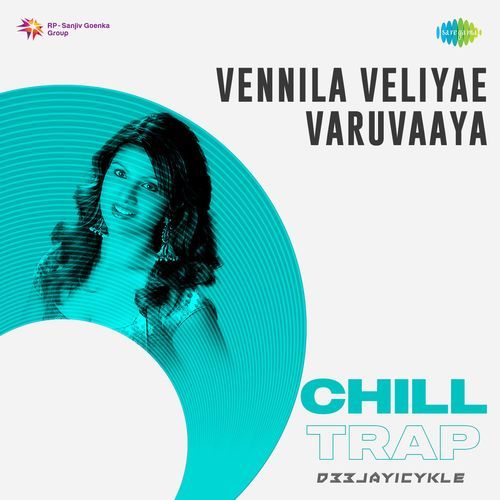 Vennila Veliyae Varuvaaya - Chill Trap