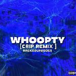 Whoopty (Crip Remix)