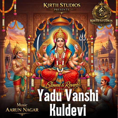 Yadu Vanshi Kuldevi Slowed & Reverb