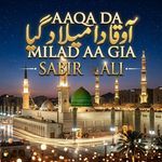 Aaqa Da Milad Aa Gia