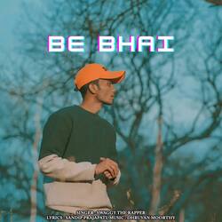 Be Bhai-CRkuWh1YWnE