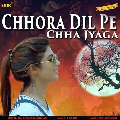 Chhora Dil Pe Chha Jyaga