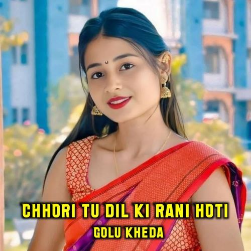 Chhori Tu Dil Ki Rani Hoti