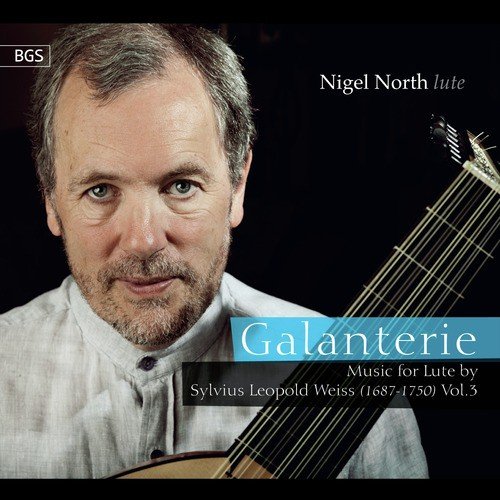 Galanterie: Music for Lute by Sylvius Leopold Weiss, Vol. 3