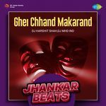 Ghei Chhand Makarand - Jhankar Beats