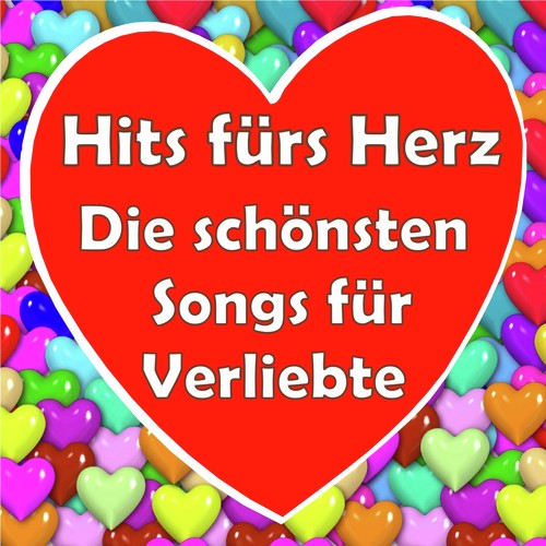 Hits fürs Herz - Die schönsten Songs für Verliebte (Sag mit Musik I LOVE YOU!)