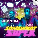 Hum Tum (feat. Adil Habib)