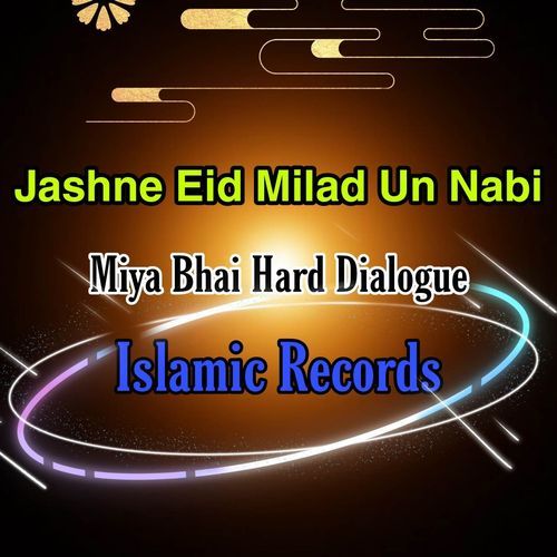 Jashne Eid Milad Un Nabi Hard Dialogue Miya Bhai