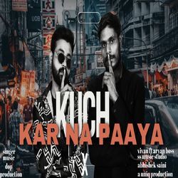 Kuch Kar Na Paaya-MUUPfBtCXX4