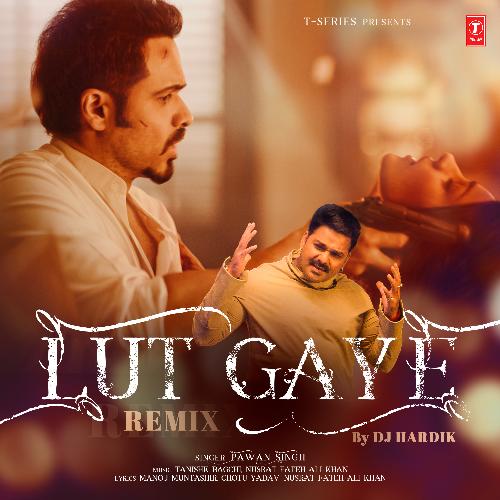 Lut Gaye Remix