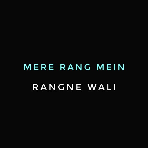 Mere Rang Mein Rangne Wali Pari Ho Ya_poster_image