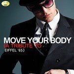 Move Your Body - A Tribute to Eiffel '65