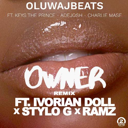 Owner Remix (feat. Ivorian Doll, Ramz & Stylo G)_poster_image