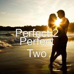 Perfect Two