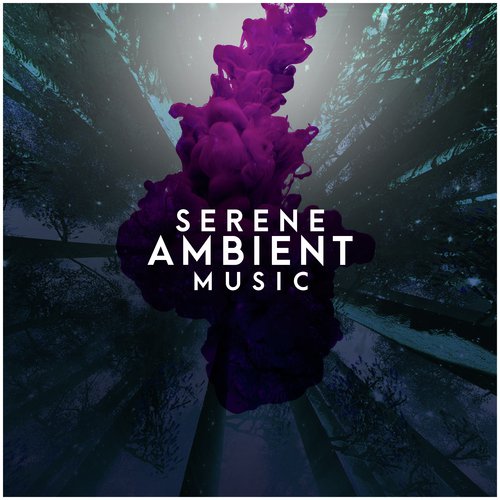 Serene Ambient Music