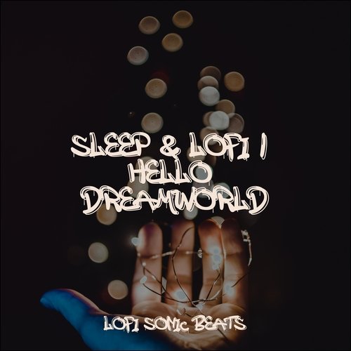 Sleep & Lofi | Hello Dreamworld