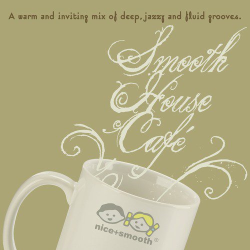Smooth House Cafe - A Warm Inviting Mix of Deep, Jazzy & Fluid Grooves