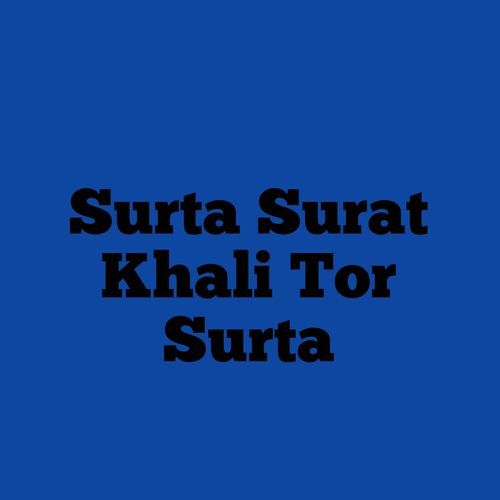 Surta Surat Khali Tor Surta