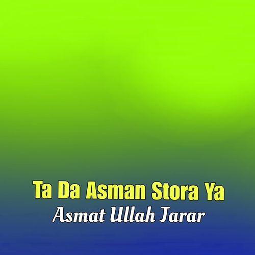 Ta Da Asman Stora Ya