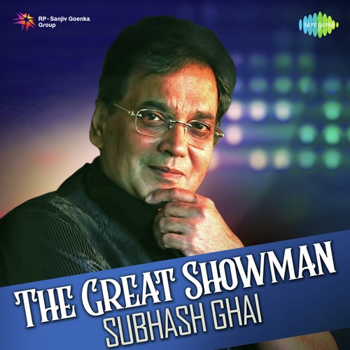 The Great Showman - Subhash Ghai