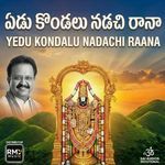 Yedu Kondalu Nadachi Raana