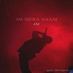 4M mera naam