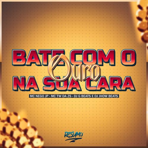 BATE COM O OURO NA SUA CARA_poster_image