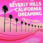 Beverly Hills California Dreaming