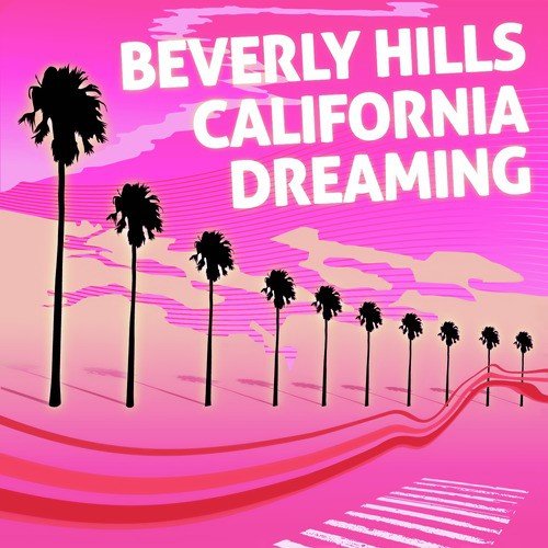 Beverly Hills California Dreaming_poster_image