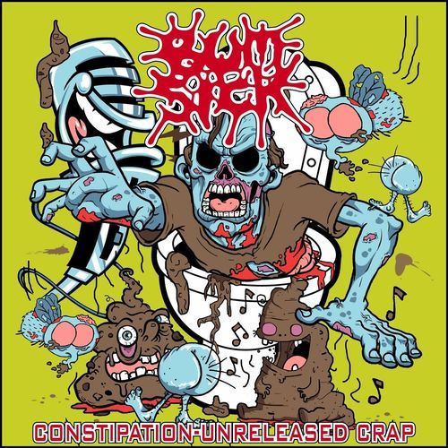 Constipation, Unreleased Crap