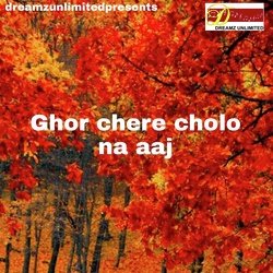 GHOR CEHERE CHOLO NA AAJ-OAIIY0IIbh4