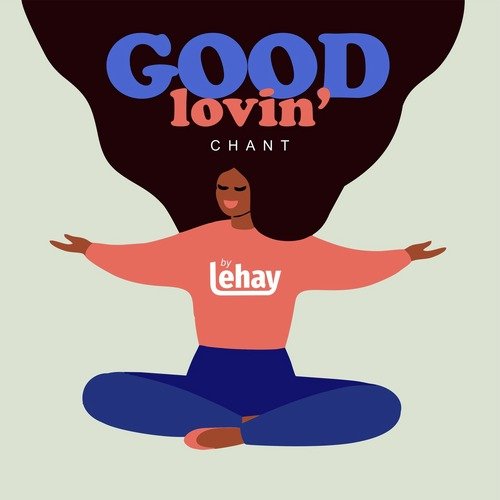 Good Lovin' Chant