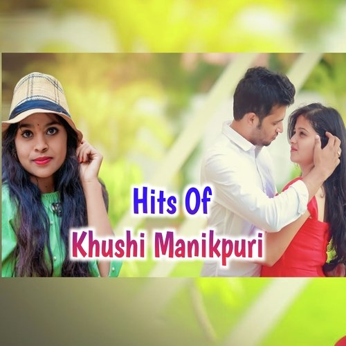 Hits Of Khushi Manikpuri